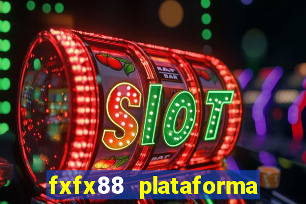 fxfx88 plataforma de jogos